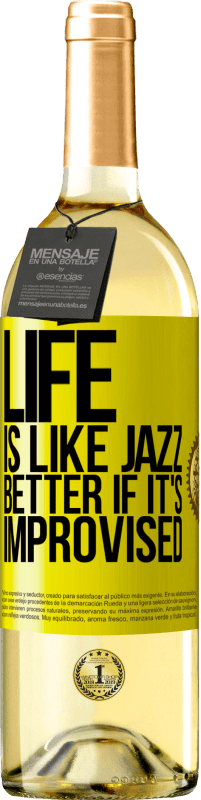 29,95 € | White Wine WHITE Edition Life is like jazz ... better if it's improvised Yellow Label. Customizable label Young wine Harvest 2025 Verdejo