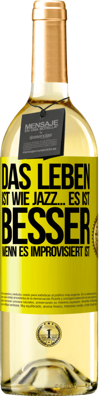 29,95 € | Weißwein WHITE Ausgabe Das Leben ist wie Jazz… es ist besser, wenn es improvisiert ist Gelbes Etikett. Anpassbares Etikett Junger Wein Ernte 2024 Verdejo