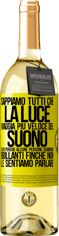 29,95 € | Vino bianco Edizione WHITE Sappiamo tutti che la luce viaggia più veloce del suono. Ecco perché alcune persone sembrano brillanti finché non le Etichetta Gialla. Etichetta personalizzabile Vino giovane Raccogliere 2025 Verdejo