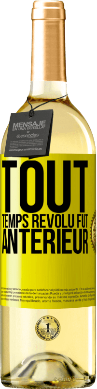 29,95 € | Vin blanc Édition WHITE Tout temps révolu fut antérieur Étiquette Jaune. Étiquette personnalisable Vin jeune Récolte 2025 Verdejo