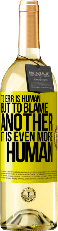 29,95 € | White Wine WHITE Edition To err is human ... but to blame another, it is even more human Yellow Label. Customizable label Young wine Harvest 2024 Verdejo