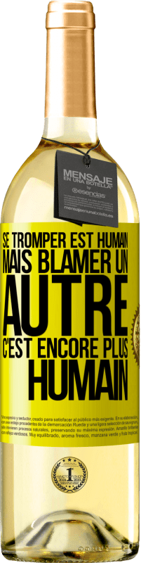 29,95 € | Vin blanc Édition WHITE Se tromper est humain ... mais blâmer un autre, c'est encore plus humain Étiquette Jaune. Étiquette personnalisable Vin jeune Récolte 2023 Verdejo