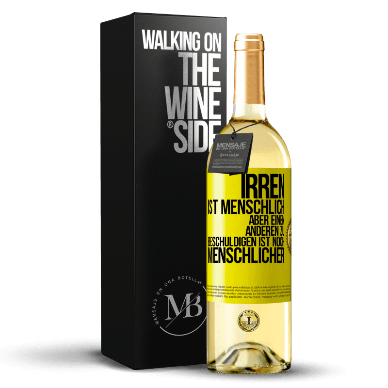 29,95 € Kostenloser Versand | Weißwein WHITE Ausgabe Irren ist menschlich, aber einen anderen zu beschuldigen ist noch menschlicher Gelbes Etikett. Anpassbares Etikett Junger Wein Ernte 2023 Verdejo