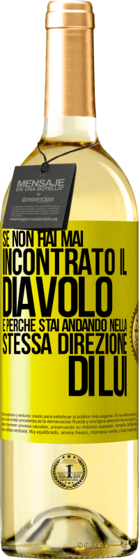 29,95 € | Vino bianco Edizione WHITE Se non hai mai incontrato il diavolo è perché stai andando nella stessa direzione di lui Etichetta Gialla. Etichetta personalizzabile Vino giovane Raccogliere 2023 Verdejo