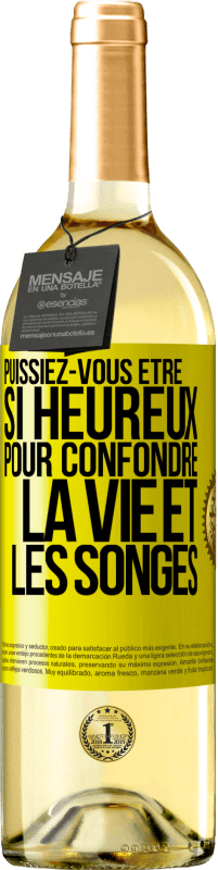 29,95 € Envoi gratuit | Vin blanc Édition WHITE Puissiez-vous être si heureux pour confondre la vie et les songes Étiquette Jaune. Étiquette personnalisable Vin jeune Récolte 2025 Verdejo