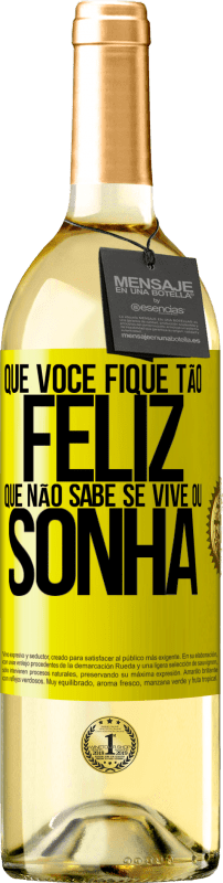 29,95 € | Vinho branco Edição WHITE Que você fique tão feliz que não sabe se vive ou sonha Etiqueta Amarela. Etiqueta personalizável Vinho jovem Colheita 2024 Verdejo