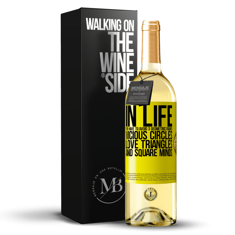 29,95 € Free Shipping | White Wine WHITE Edition In life you have to avoid 3 geometric figures. Vicious circles, love triangles and square minds Yellow Label. Customizable label Young wine Harvest 2024 Verdejo