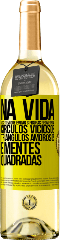 29,95 € | Vinho branco Edição WHITE Na vida você tem que evitar 3 figuras geométricas. Círculos viciosos, triângulos amorosos e mentes quadradas Etiqueta Amarela. Etiqueta personalizável Vinho jovem Colheita 2024 Verdejo