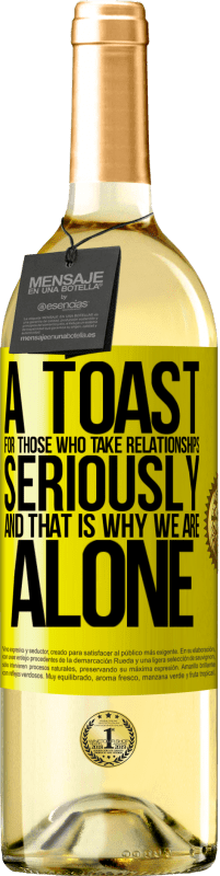 29,95 € | White Wine WHITE Edition A toast for those who take relationships seriously and that is why we are alone Yellow Label. Customizable label Young wine Harvest 2025 Verdejo