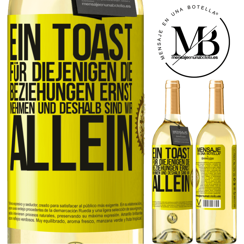 29,95 € Kostenloser Versand | Weißwein WHITE Ausgabe Ein Toast für diejenigen, die Beziehungen ernst nehmen, weshalb wir allein sind Gelbes Etikett. Anpassbares Etikett Junger Wein Ernte 2023 Verdejo