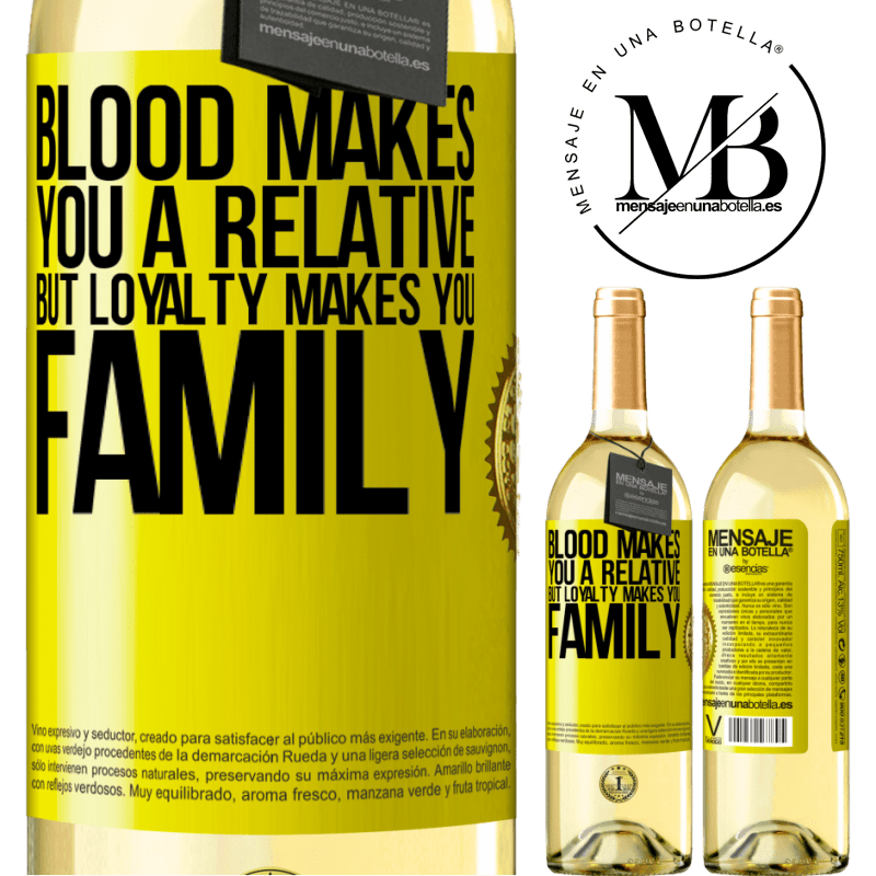 29,95 € Free Shipping | White Wine WHITE Edition Blood makes you a relative, but loyalty makes you family Yellow Label. Customizable label Young wine Harvest 2022 Verdejo