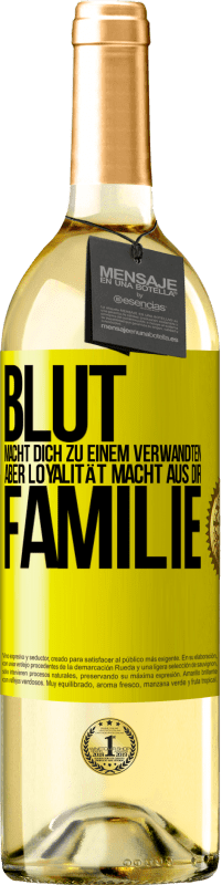 29,95 € | Weißwein WHITE Ausgabe Blut macht dich zu einem Verwandten, aber Loyalität macht aus dir Familie Gelbes Etikett. Anpassbares Etikett Junger Wein Ernte 2025 Verdejo