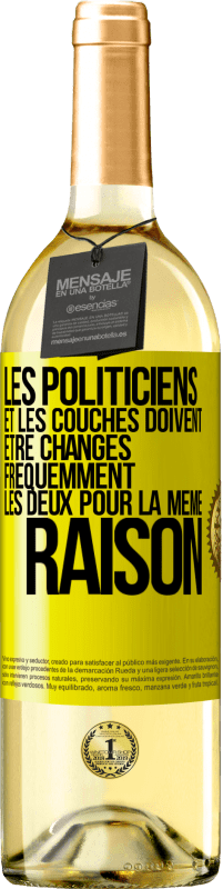 29,95 € Envoi gratuit | Vin blanc Édition WHITE Les politiciens et les couches doivent être changés fréquemment. Les deux pour la même raison Étiquette Jaune. Étiquette personnalisable Vin jeune Récolte 2024 Verdejo