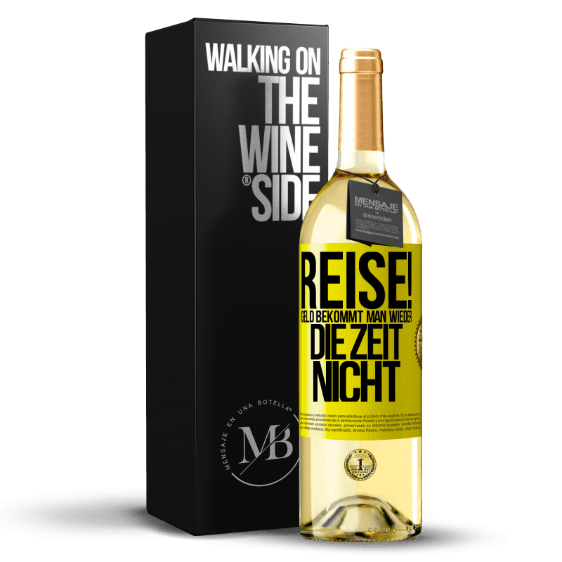 29,95 € Kostenloser Versand | Weißwein WHITE Ausgabe Reise! Geld bekommt man wieder, die Zeit nicht Gelbes Etikett. Anpassbares Etikett Junger Wein Ernte 2023 Verdejo