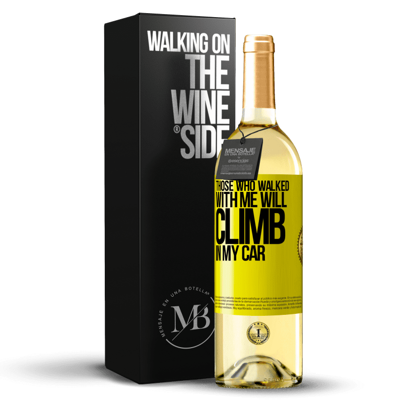 29,95 € Free Shipping | White Wine WHITE Edition Those who walked with me will climb in my car Yellow Label. Customizable label Young wine Harvest 2023 Verdejo