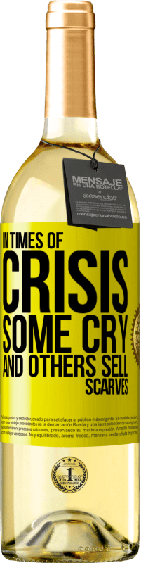 29,95 € | White Wine WHITE Edition In times of crisis, some cry and others sell scarves Yellow Label. Customizable label Young wine Harvest 2024 Verdejo