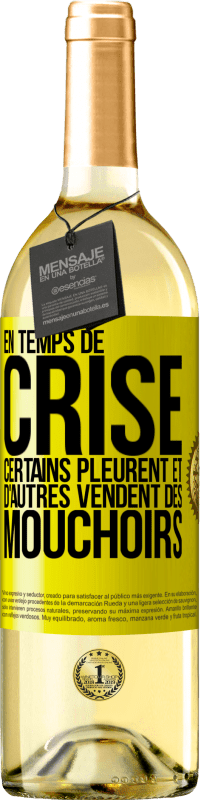 29,95 € Envoi gratuit | Vin blanc Édition WHITE En temps de crise certains pleurent et d'autres vendent des mouchoirs Étiquette Jaune. Étiquette personnalisable Vin jeune Récolte 2025 Verdejo