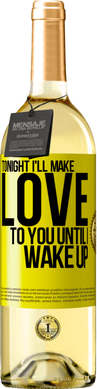 29,95 € | White Wine WHITE Edition Tonight I'll make love to you until I wake up Yellow Label. Customizable label Young wine Harvest 2023 Verdejo