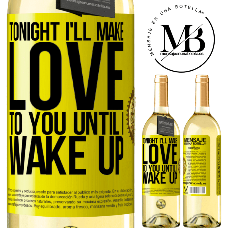 29,95 € Free Shipping | White Wine WHITE Edition Tonight I'll make love to you until I wake up Yellow Label. Customizable label Young wine Harvest 2023 Verdejo