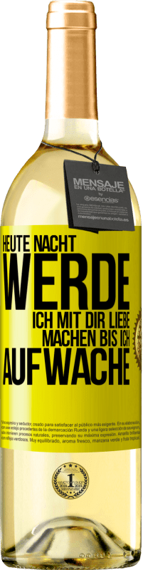 29,95 € | Weißwein WHITE Ausgabe Heute Nacht werde ich mit dir Liebe machen bis ich aufwache Gelbes Etikett. Anpassbares Etikett Junger Wein Ernte 2024 Verdejo