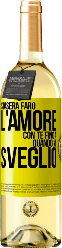 29,95 € | Vino bianco Edizione WHITE Stasera farò l'amore con te fino a quando mi sveglio Etichetta Gialla. Etichetta personalizzabile Vino giovane Raccogliere 2024 Verdejo