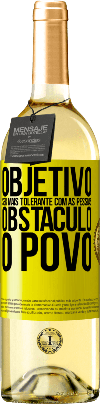 29,95 € | Vinho branco Edição WHITE Objetivo: ser mais tolerante com as pessoas. Obstáculo: o povo Etiqueta Amarela. Etiqueta personalizável Vinho jovem Colheita 2024 Verdejo