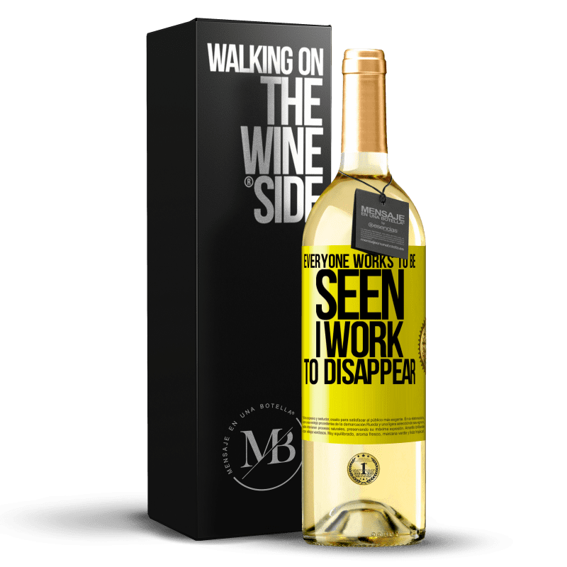 29,95 € Free Shipping | White Wine WHITE Edition Everyone works to be seen. I work to disappear Yellow Label. Customizable label Young wine Harvest 2023 Verdejo
