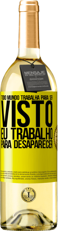 29,95 € | Vinho branco Edição WHITE Todo mundo trabalha para ser visto. Eu trabalho para desaparecer Etiqueta Amarela. Etiqueta personalizável Vinho jovem Colheita 2024 Verdejo