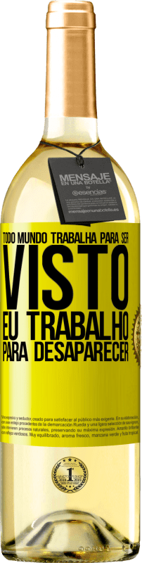 29,95 € Envio grátis | Vinho branco Edição WHITE Todo mundo trabalha para ser visto. Eu trabalho para desaparecer Etiqueta Amarela. Etiqueta personalizável Vinho jovem Colheita 2025 Verdejo