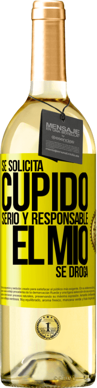 29,95 € | Vino Blanco Edición WHITE Se solicita cupido serio y responsable, el mío se droga Etiqueta Amarilla. Etiqueta personalizable Vino joven Cosecha 2024 Verdejo