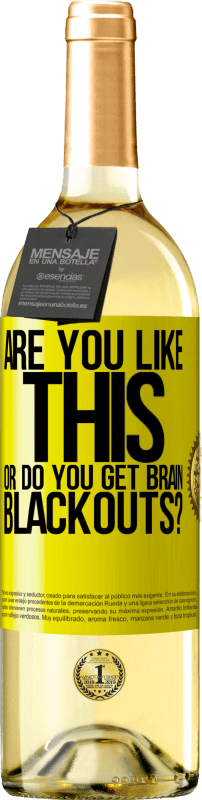29,95 € 送料無料 | 白ワイン WHITEエディション あなたはこれが好きですか、あなたは脳の停電を取得していますか？ 黄色のラベル. カスタマイズ可能なラベル 若いワイン 収穫 2025 Verdejo