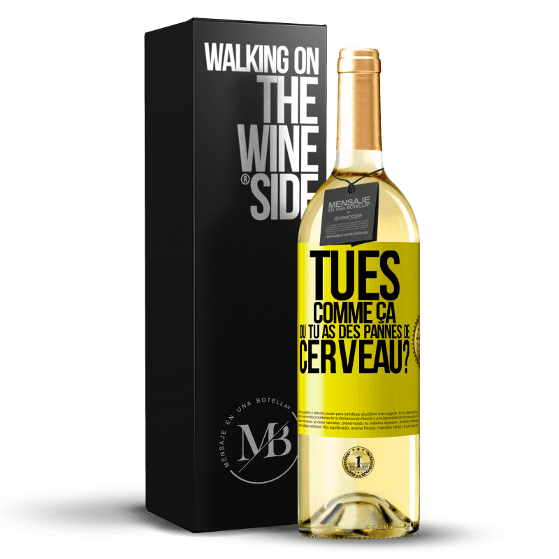 29,95 € Envoi gratuit | Vin blanc Édition WHITE Tu es comme ça ou tu as des pannes de cerveau? Étiquette Jaune. Étiquette personnalisable Vin jeune Récolte 2024 Verdejo