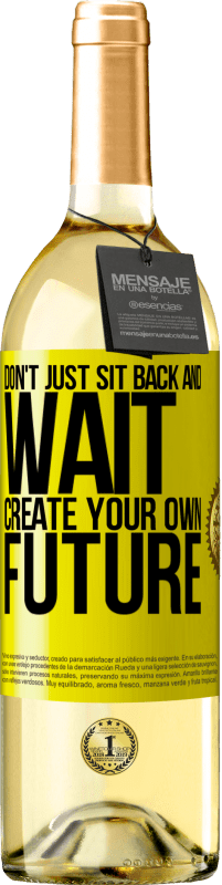 29,95 € Free Shipping | White Wine WHITE Edition Don't just sit back and wait, create your own future Yellow Label. Customizable label Young wine Harvest 2025 Verdejo