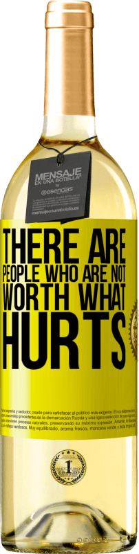 29,95 € | White Wine WHITE Edition There are people who are not worth what hurts Yellow Label. Customizable label Young wine Harvest 2024 Verdejo