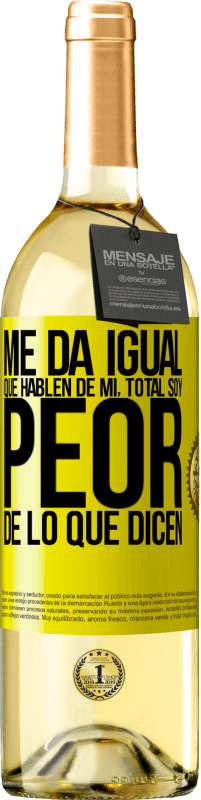 «Me da igual que hablen de mí, total soy peor de lo que dicen» Edición WHITE