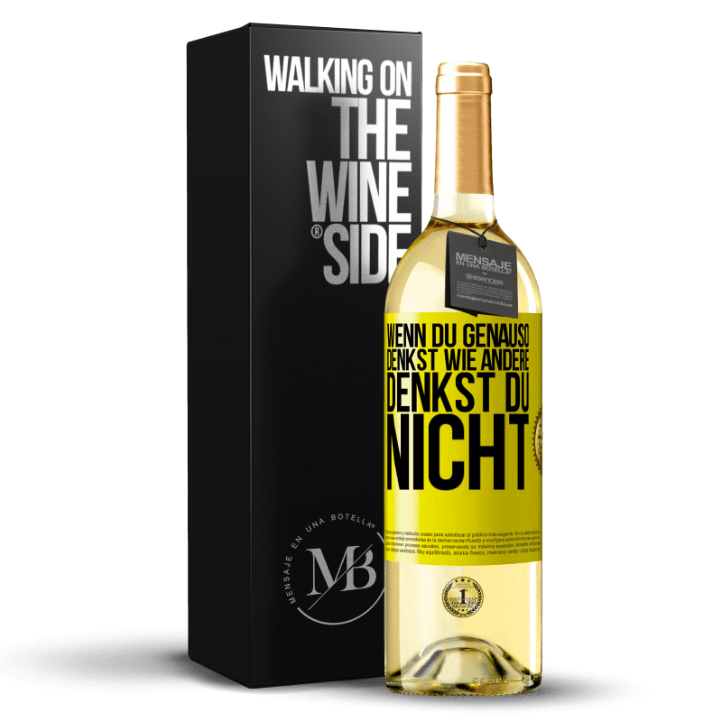 29,95 € Kostenloser Versand | Weißwein WHITE Ausgabe Wenn du genauso denkst wie andere, denkst du nicht Gelbes Etikett. Anpassbares Etikett Junger Wein Ernte 2023 Verdejo