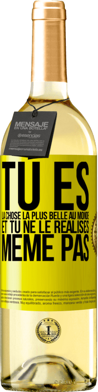 29,95 € | Vin blanc Édition WHITE Tu es la chose la plus belle au monde et tu ne le réalises même pas Étiquette Jaune. Étiquette personnalisable Vin jeune Récolte 2025 Verdejo