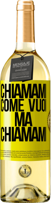 29,95 € | Vino bianco Edizione WHITE Chiamami come vuoi, ma chiamami Etichetta Gialla. Etichetta personalizzabile Vino giovane Raccogliere 2024 Verdejo