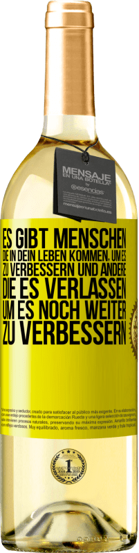 29,95 € | Weißwein WHITE Ausgabe Es gibt Menschen, die in dein Leben kommen, um es zu verbessern und andere, die es verlassen, um es noch weiter zu verbessern Gelbes Etikett. Anpassbares Etikett Junger Wein Ernte 2024 Verdejo