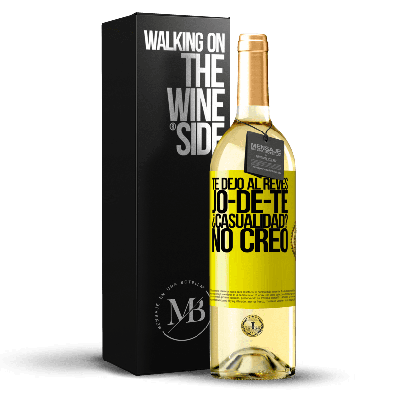 29,95 € Free Shipping | White Wine WHITE Edition TE DEJO, al revés, JO-DE-TE ¿Casualidad? No creo Yellow Label. Customizable label Young wine Harvest 2025 Verdejo