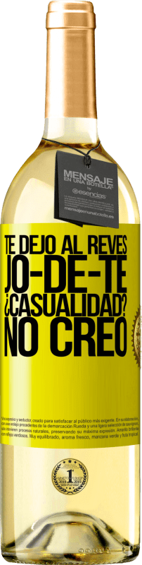 29,95 € Envio grátis | Vinho branco Edição WHITE TE DEJO, al revés, JO-DE-TE ¿Casualidad? No creo Etiqueta Amarela. Etiqueta personalizável Vinho jovem Colheita 2025 Verdejo