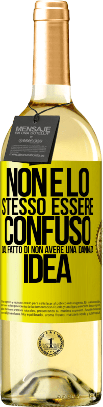 29,95 € Spedizione Gratuita | Vino bianco Edizione WHITE Non è lo stesso essere confuso dal fatto di non avere una dannata idea Etichetta Gialla. Etichetta personalizzabile Vino giovane Raccogliere 2025 Verdejo