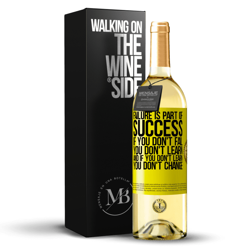 29,95 € Free Shipping | White Wine WHITE Edition Failure is part of success. If you don't fail, you don't learn. And if you don't learn, you don't change Yellow Label. Customizable label Young wine Harvest 2024 Verdejo