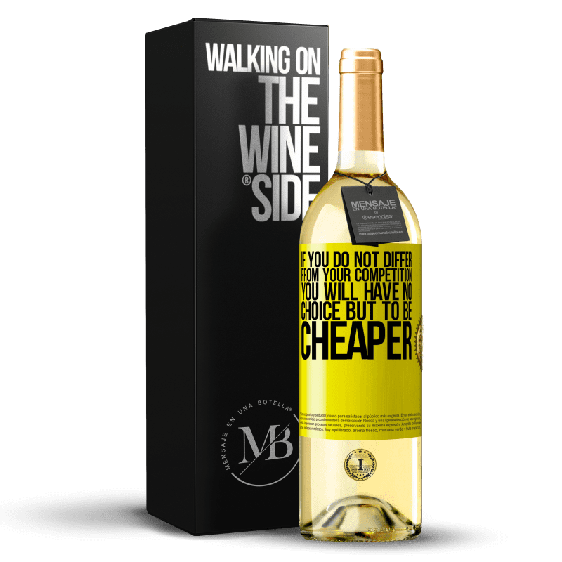 29,95 € Free Shipping | White Wine WHITE Edition If you do not differ from your competition, you will have no choice but to be cheaper Yellow Label. Customizable label Young wine Harvest 2023 Verdejo