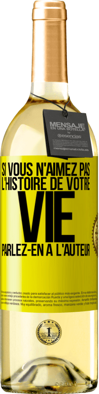 29,95 € Envoi gratuit | Vin blanc Édition WHITE Si vous n'aimez pas l'histoire de votre vie parlez-en à l'auteur Étiquette Jaune. Étiquette personnalisable Vin jeune Récolte 2024 Verdejo