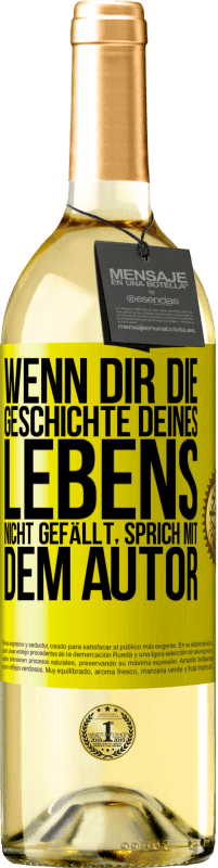 29,95 € | Weißwein WHITE Ausgabe Wenn dir die Geschichte deines Lebens nicht gefällt, sprich mit dem Autor Gelbes Etikett. Anpassbares Etikett Junger Wein Ernte 2025 Verdejo