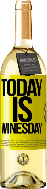 «Today is winesday!» WHITE Edition
