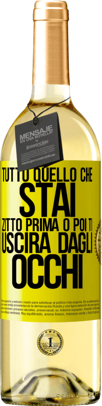 29,95 € Spedizione Gratuita | Vino bianco Edizione WHITE Tutto quello che stai zitto prima o poi ti uscirà dagli occhi Etichetta Gialla. Etichetta personalizzabile Vino giovane Raccogliere 2023 Verdejo