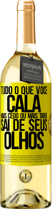 29,95 € | Vinho branco Edição WHITE Tudo o que você cala mais cedo ou mais tarde sai de seus olhos Etiqueta Amarela. Etiqueta personalizável Vinho jovem Colheita 2024 Verdejo