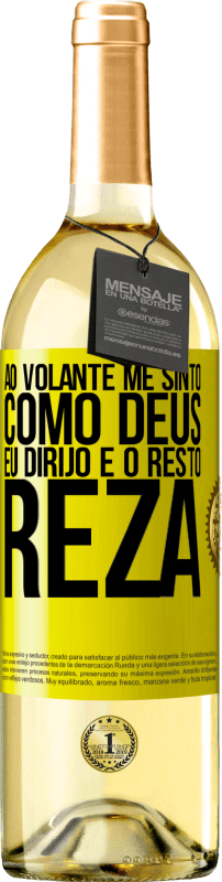 29,95 € Envio grátis | Vinho branco Edição WHITE Ao volante me sinto como Deus. Eu dirijo e o resto reza Etiqueta Amarela. Etiqueta personalizável Vinho jovem Colheita 2023 Verdejo